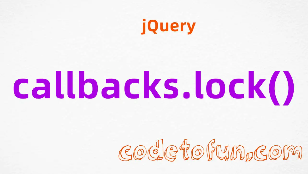 jQuery callbacks.lock() メソッド